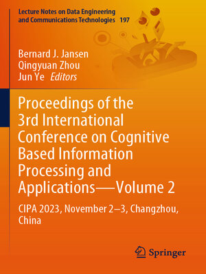 cover image of Proceedings of the 3rd International Conference on Cognitive Based Information Processing and Applications—Volume 2